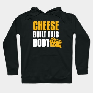 Cheese built this body Hoodie